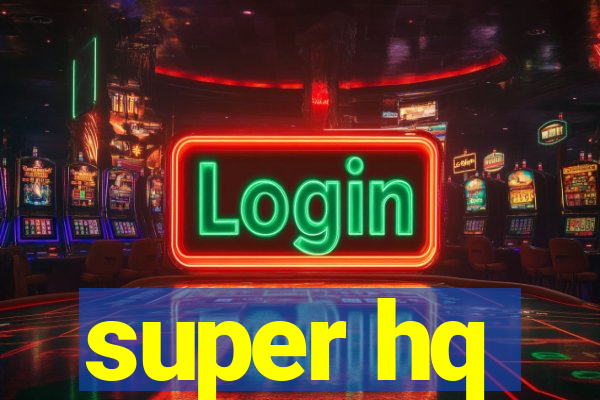super hq